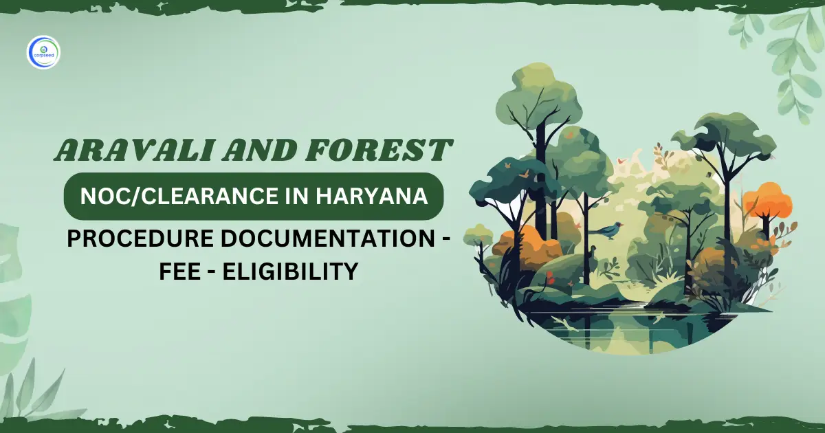 ARAVALI_AND_FOREST_NOCCLEARANCE_IN_HARYANA_-_PROCEDURE_-_DOCUMENTATION_-_FEE_-_ELIGIBILITY.webp