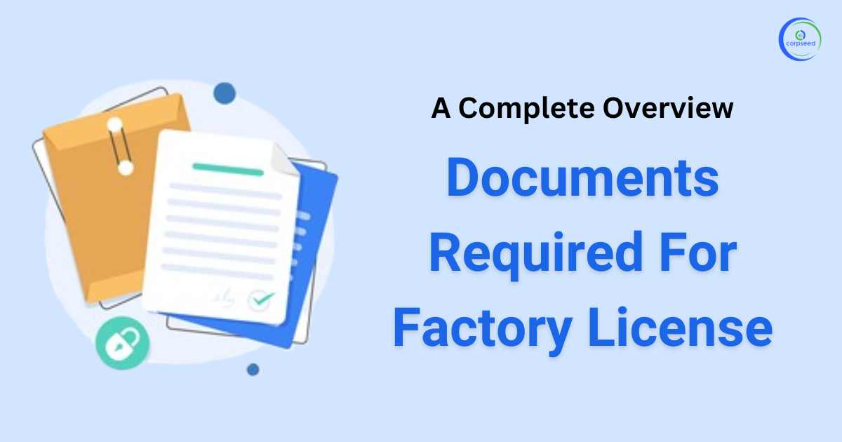 A_Complete_Overview_Of_Documents_Required_For_Factory_License_corpseed.png