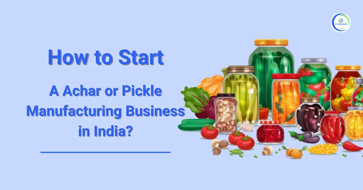 Achar_or_Pickle_Manufacturing_Business_in_India_Corpseed.webp