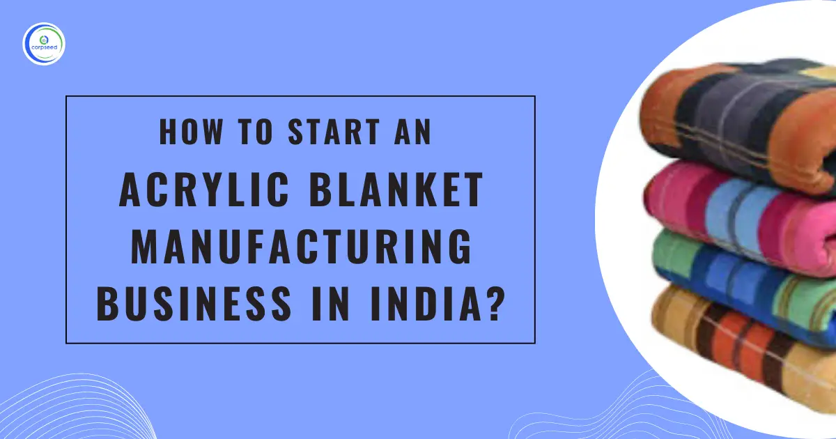 Acrylic_Blanket_Manufacturing_Business_in_India_Corpseed.webp