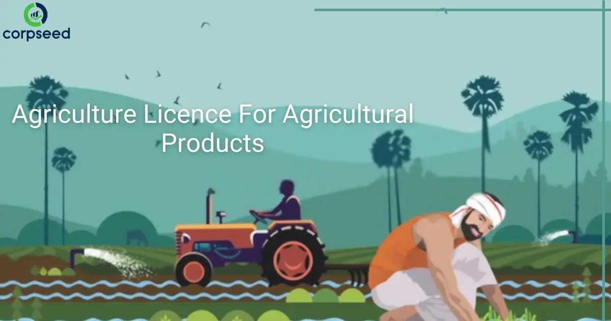Agriculture_License_in_India_or_Agriculture_Licence_For_Agricultural_Products_Corpseed.webp