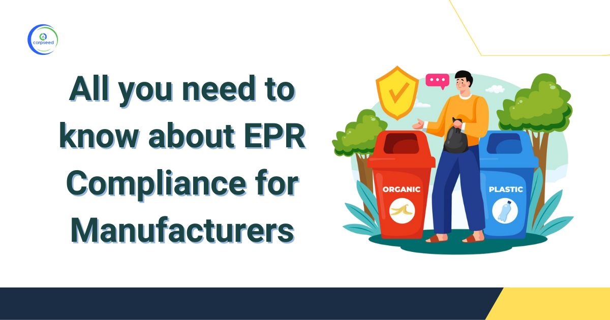 All_you_need_to_know_about_EPR_Compliance_for_Manufacturers_Corpseed.webp