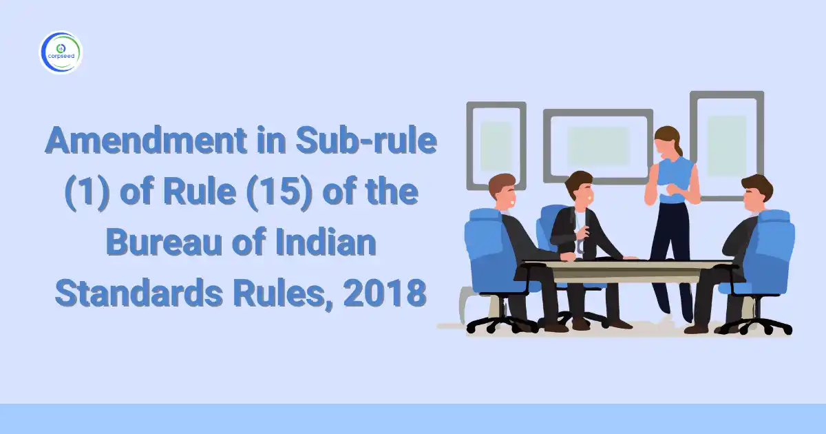 Amendment_in_Sub-rule_1_of_Rule_15_of_the_Bureau_of_Indian_Standards_Rules_2018_Corpseed.webp