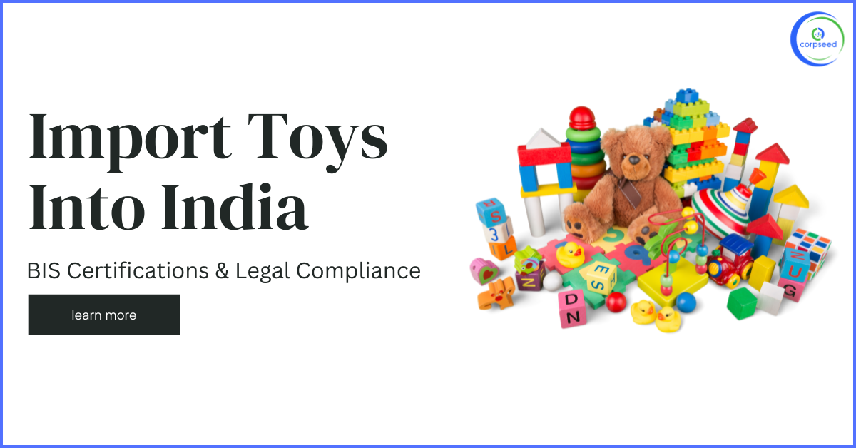 BIS_Certifications__Legal_Compliance_For_Import_Toys_Into_India_Corpseed.png