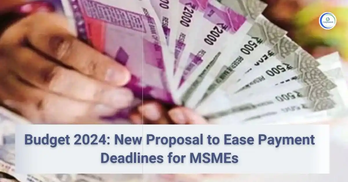 Budget_2024_New_Proposal_to_Ease_Payment_Deadlines_for_MSMEs_Corpseed.webp