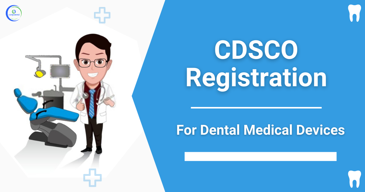 CDSCO_Registration_for_Dental_Medical_Devices_Corpseed.png