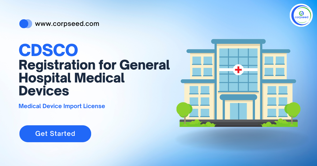 CDSCO_Registration_for_General_hospital_Medical_Devices_Corpseed.png