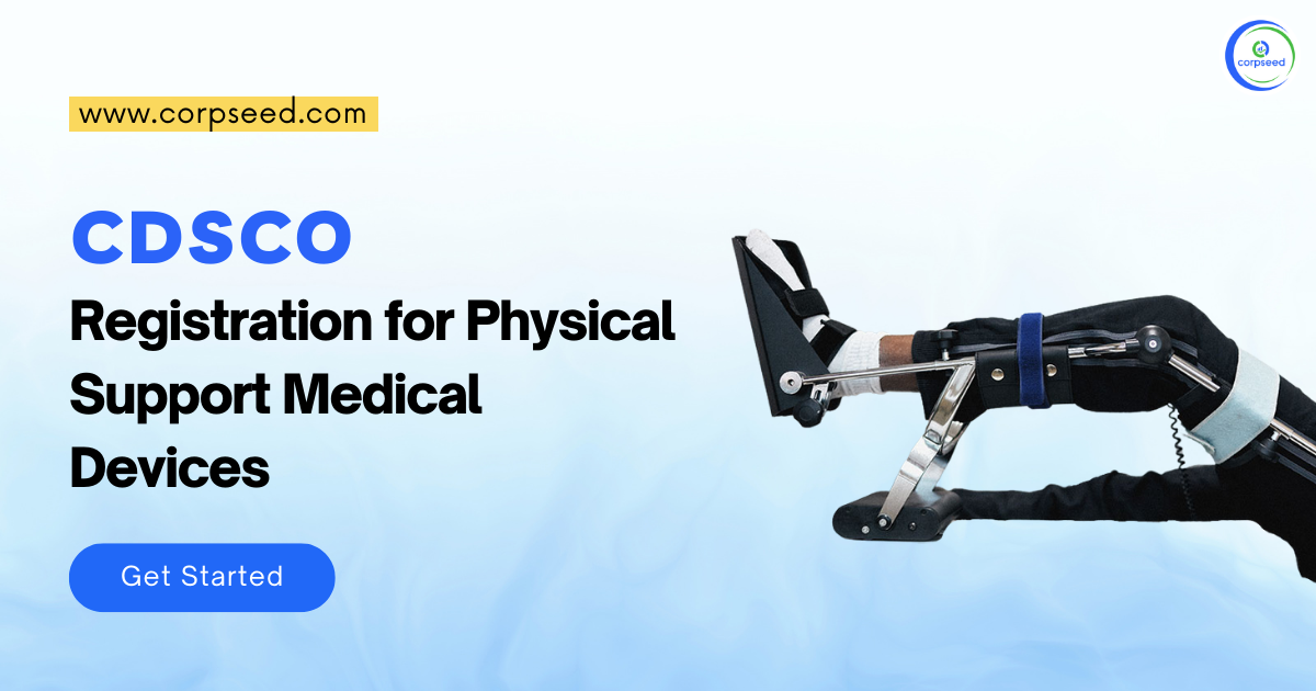 CDSCO_Registration_for_Physical_Support_Medical_Devices_Corpseed.png