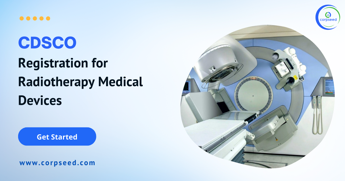 CDSCO_Registration_for_Radiotherapy_Medical_Devices_Corpseed.png