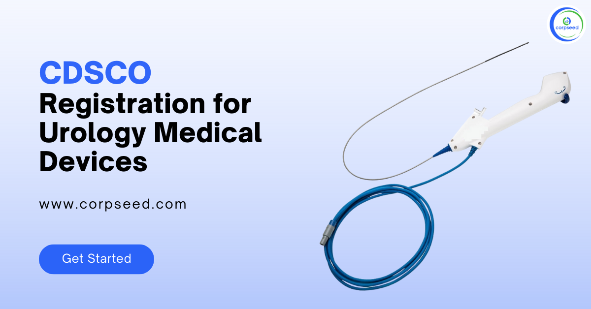 CDSCO_Registration_for_Urology_Medical_Devices_Corpseed.png