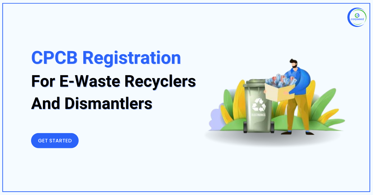 CPCB_Registration_For_EWaste_Recyclers_and_Dismantlers_corpseed.png