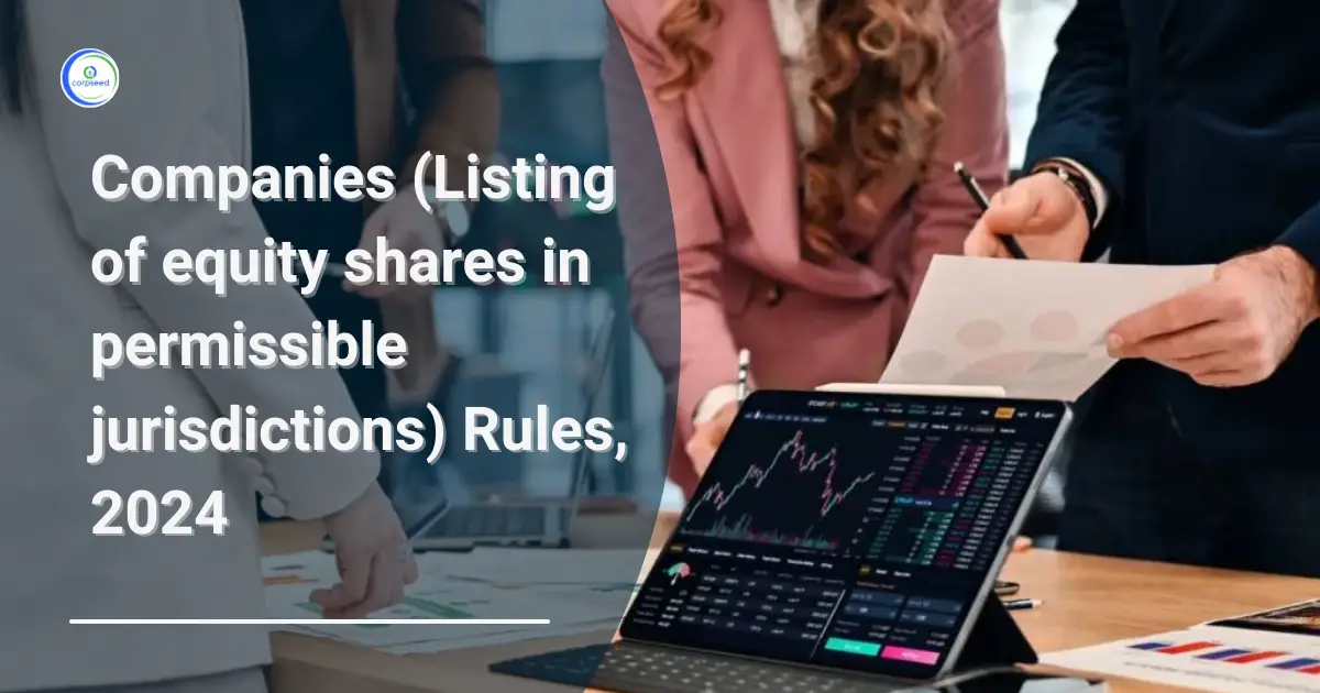 Companies_Listing_of_equity_shares_in_permissible_jurisdictions_Rules_2024_Corpseed.webp
