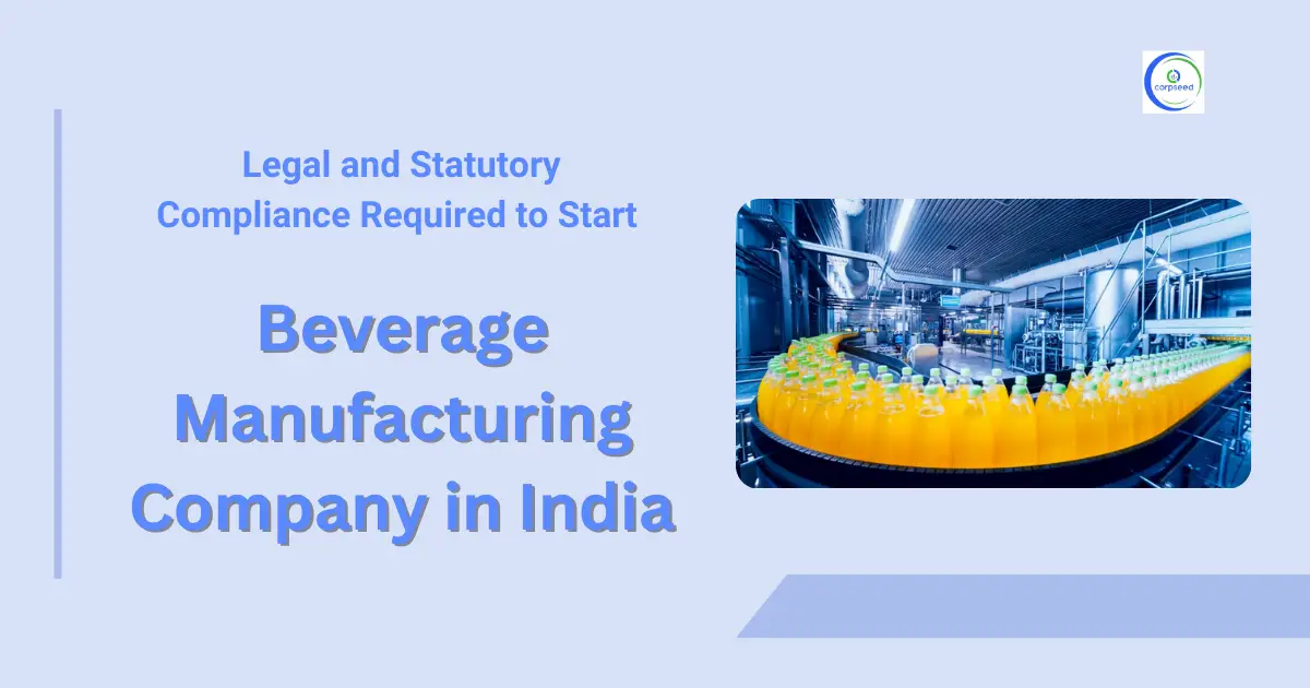 Compliance_Required_to_Start_Beverage_Manufacturing_Company_in_India_Corpseed.webp