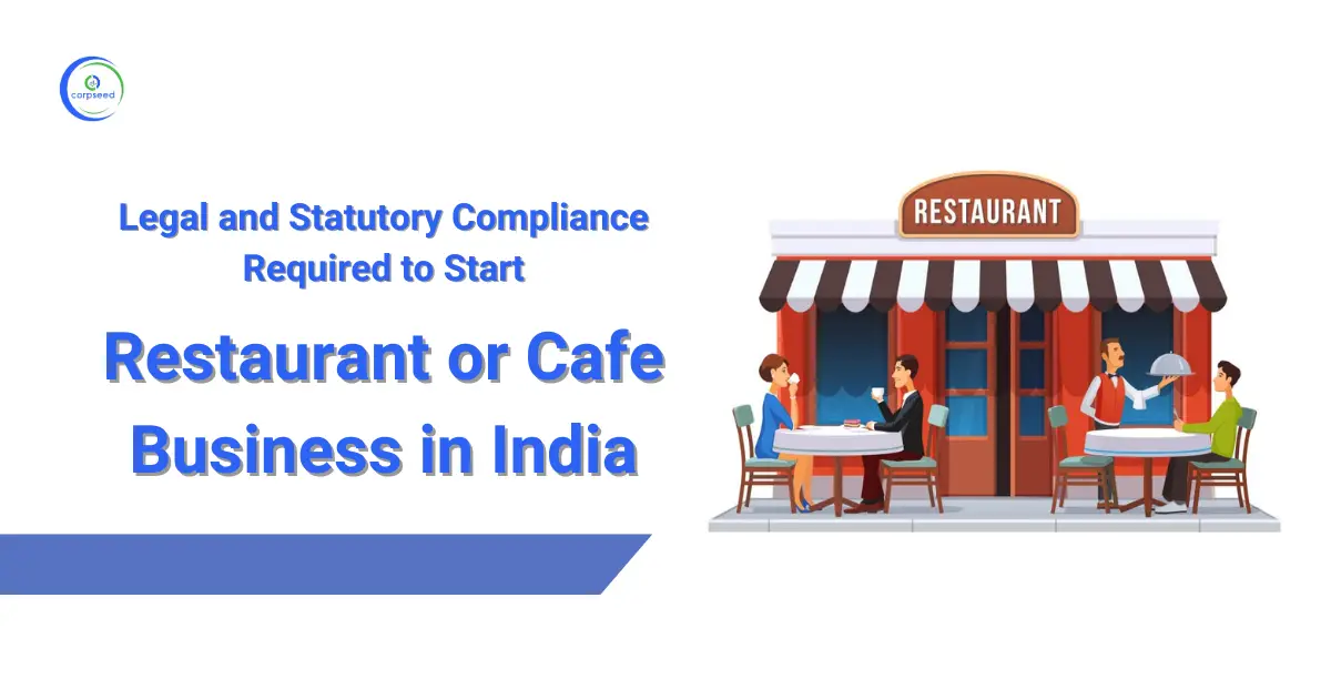 Compliance_Required_to_Start_Restaurant_or_Cafe_Business_in_India_Corpseed.webp