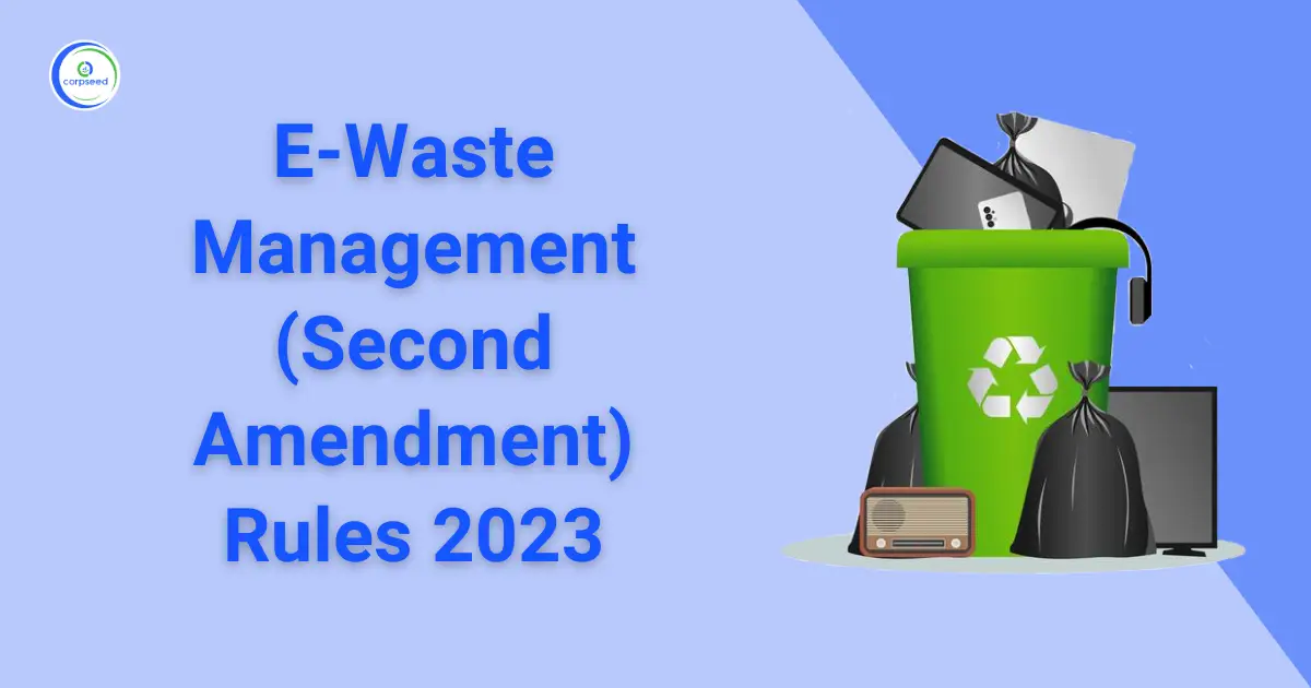 E-Waste_Management_Rules_Second_Amendment_2023_Corpseed.webp