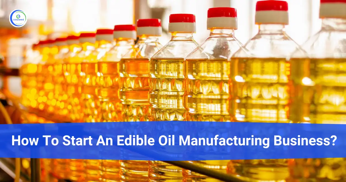 Edible_Oil_Manufacturing_Business_Corpseed.webp