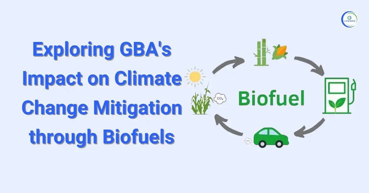 Exploring_GBA's_Impact_on_Climate_Change_Mitigation_through_Biofuels_Corpseed.webp