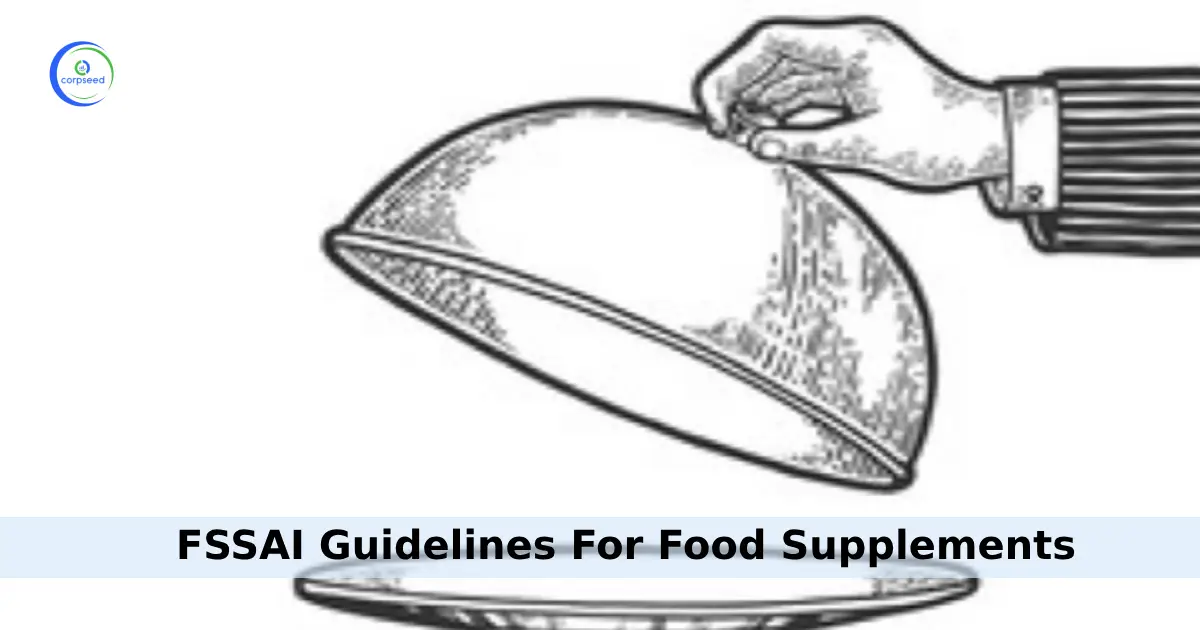 FSSAI_Guidelines_For_Food_Supplements_and_FSSAI_License_For_Food_Supplements_Corpseed.webp