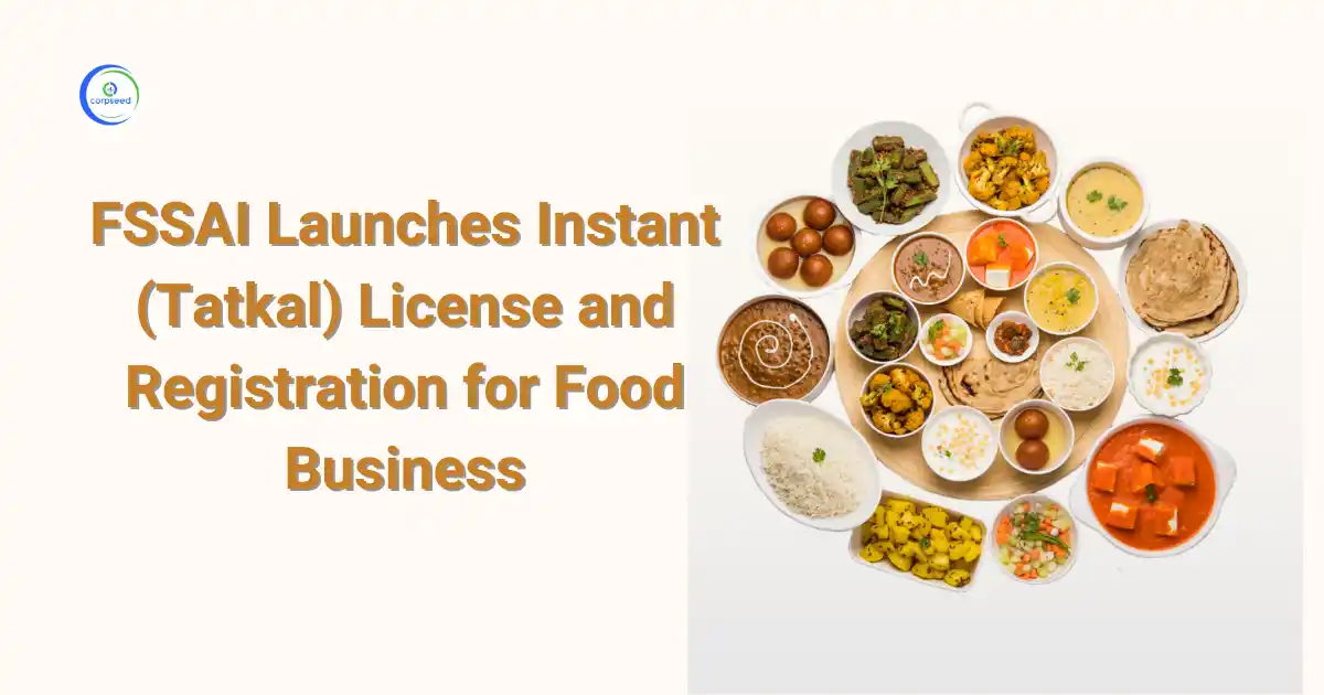 FSSAI_Launches_Instant_License_and_Registration_for_Food_Business_Corpseed.webp