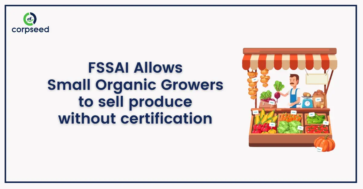 FSSAI_allows_small_organic_growers_Corpseed.webp