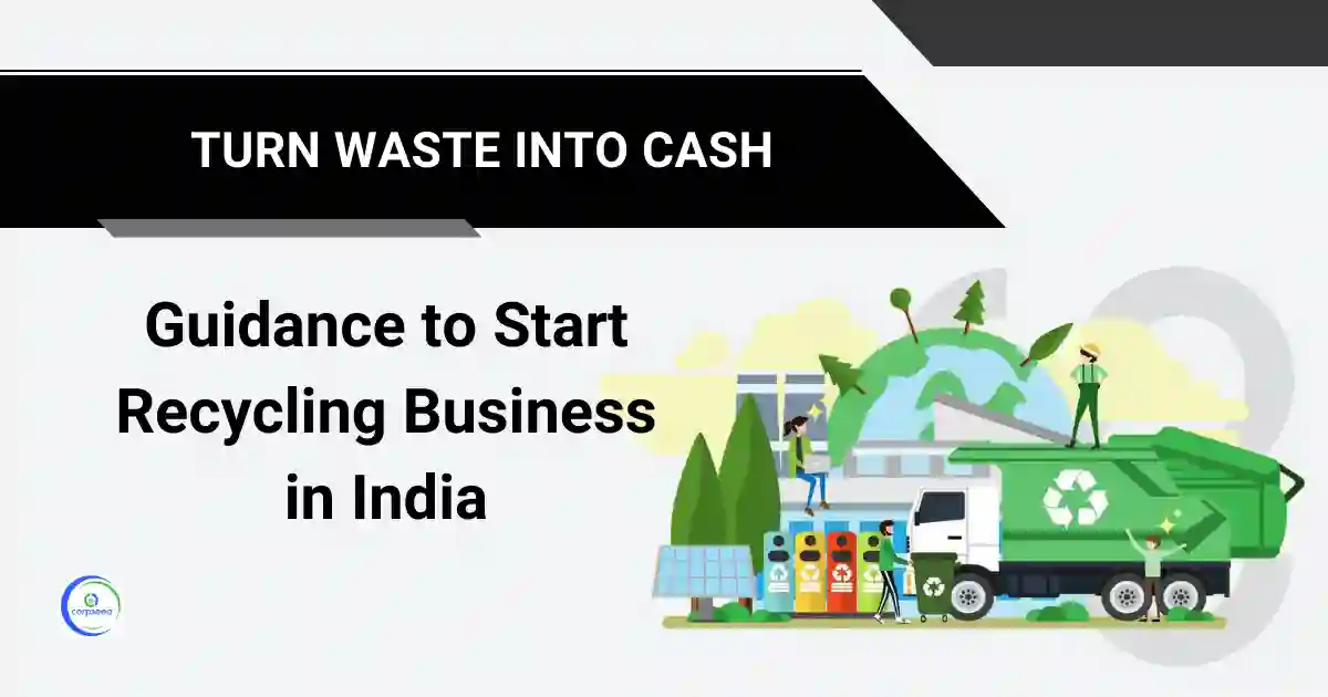 Guidance_to_Start_Recycling_Business_in_India_Corpseed.webp