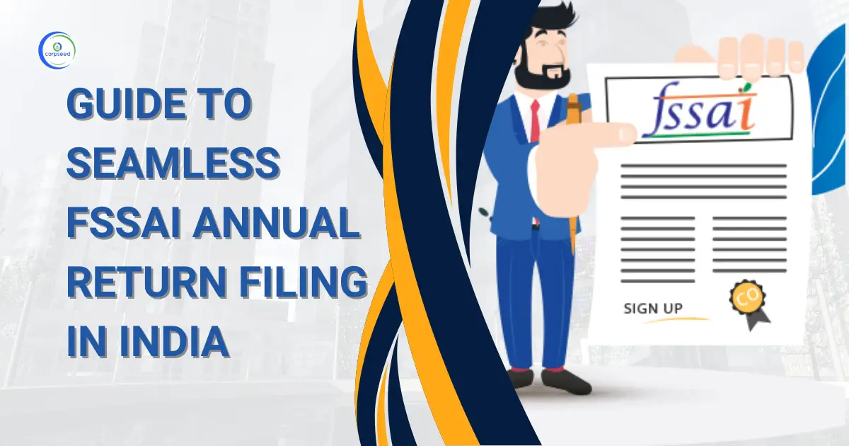 Guide_to_Seamless_FSSAI_Annual_Return_Filing_in_India_Corpseed.webp