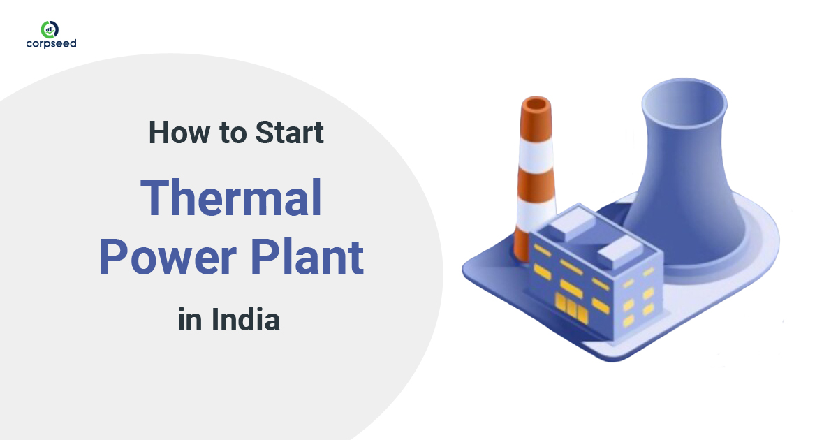 How to start Thermal Power Plant in India - Corpseed