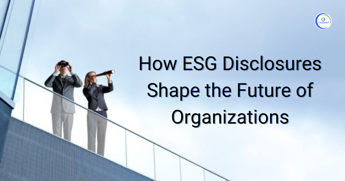 How_ESG_Disclosures_Shape_the_Future_of_Organizations_Corpseed.webp
