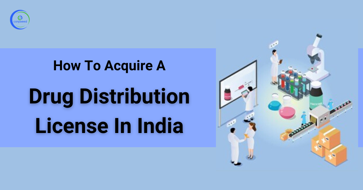 How_To_Acquire_A_Drug_Distribution_License_In_India_Corpseed.png