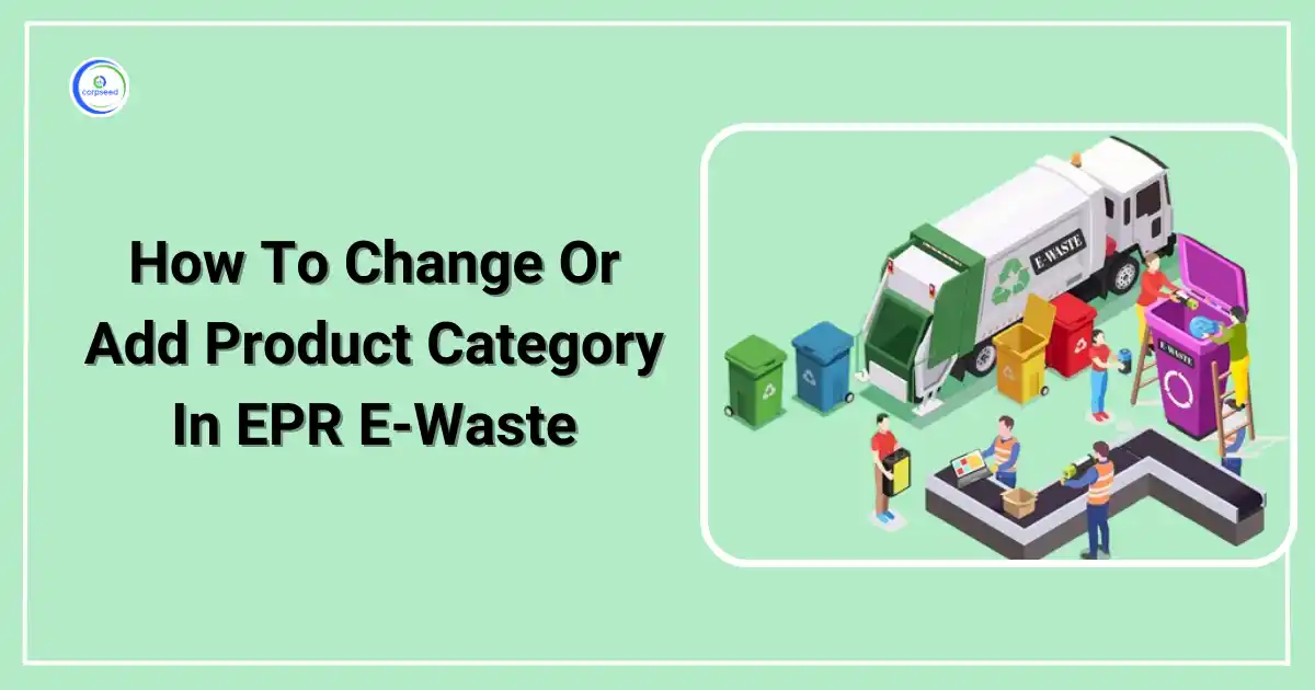 How_To_Change_Or_Add_Product_Category_In_EPR_E-Waste_Corpseed.webp