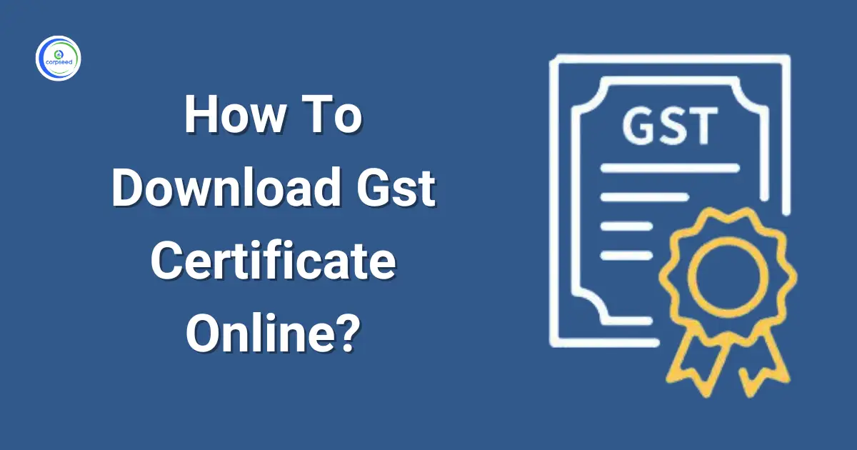 How_To_Download_Gst_Certificate_Online_Corpseed.webp