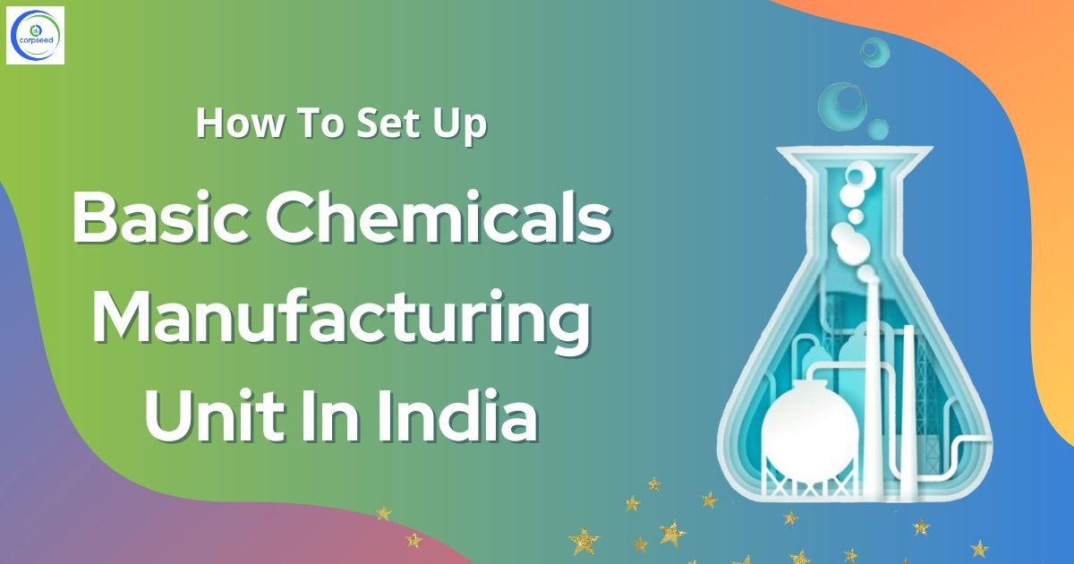 How_To_Set_Up_Basic_Chemicals_Manufacturing_Unit_In_India_Corpseed.jpg