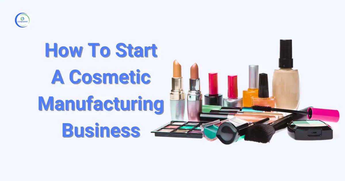 How_To_Start_A_Cosmetic_Manufacturing_Business_Corpseed.webp