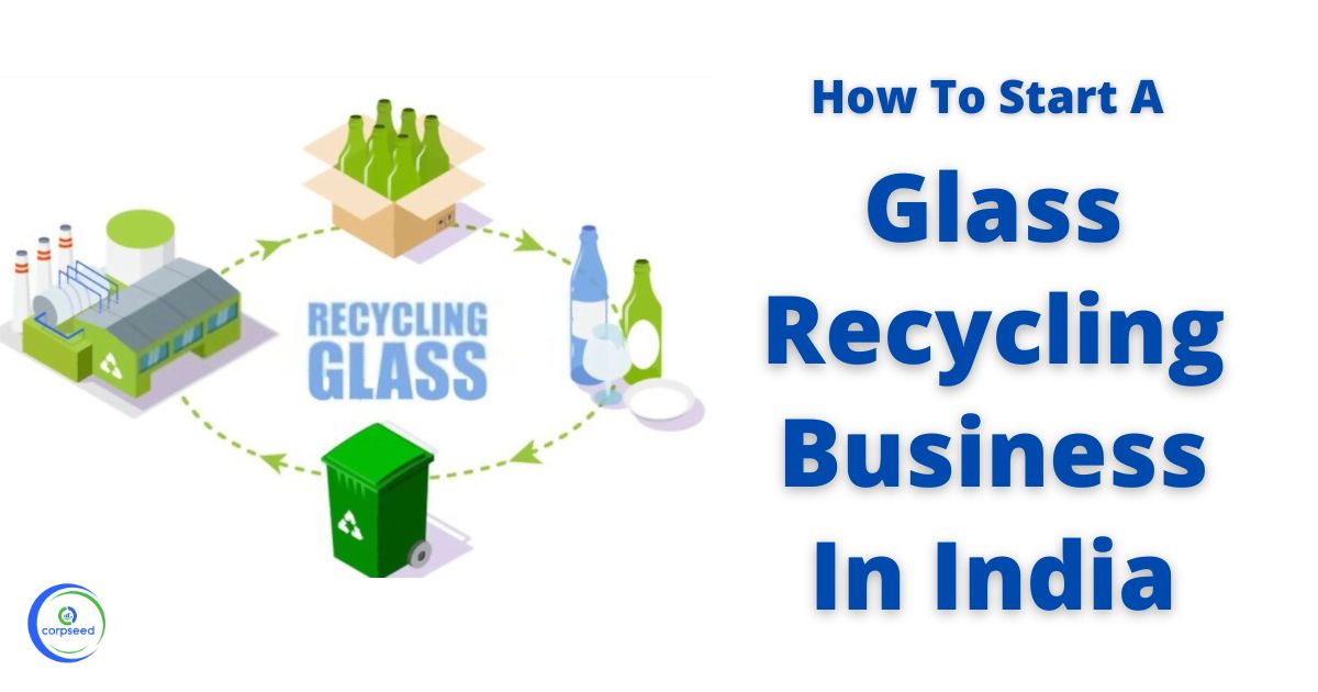 How_To_Start_A_Glass_Recycling_Business_In_India_Corpseed.jpg