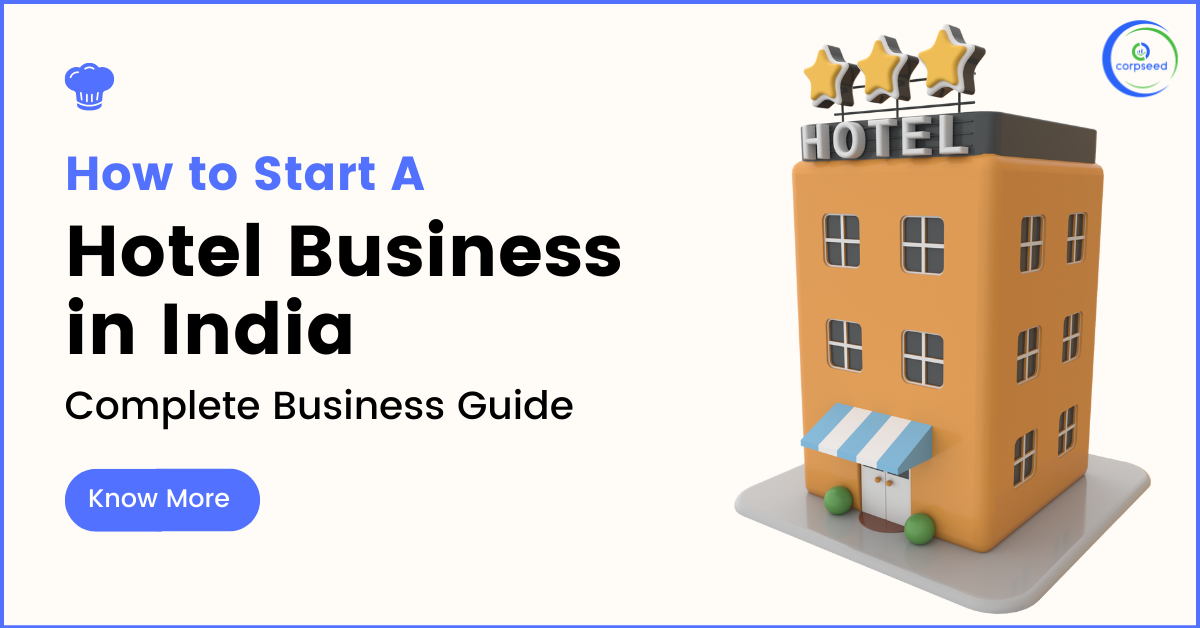 How_To_Start_A_Hotel_Business_In_India_Business_Guide_corpseed.png