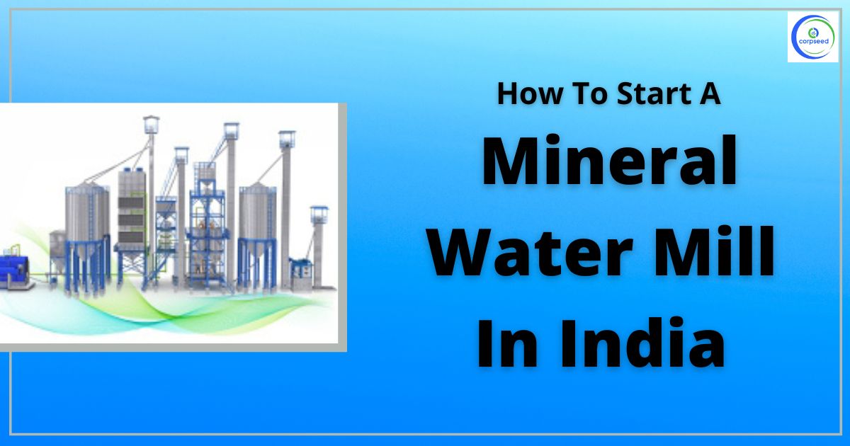 How_To_Start_A_Mineral_Water_Mill_In_India_Corpseed.jpg