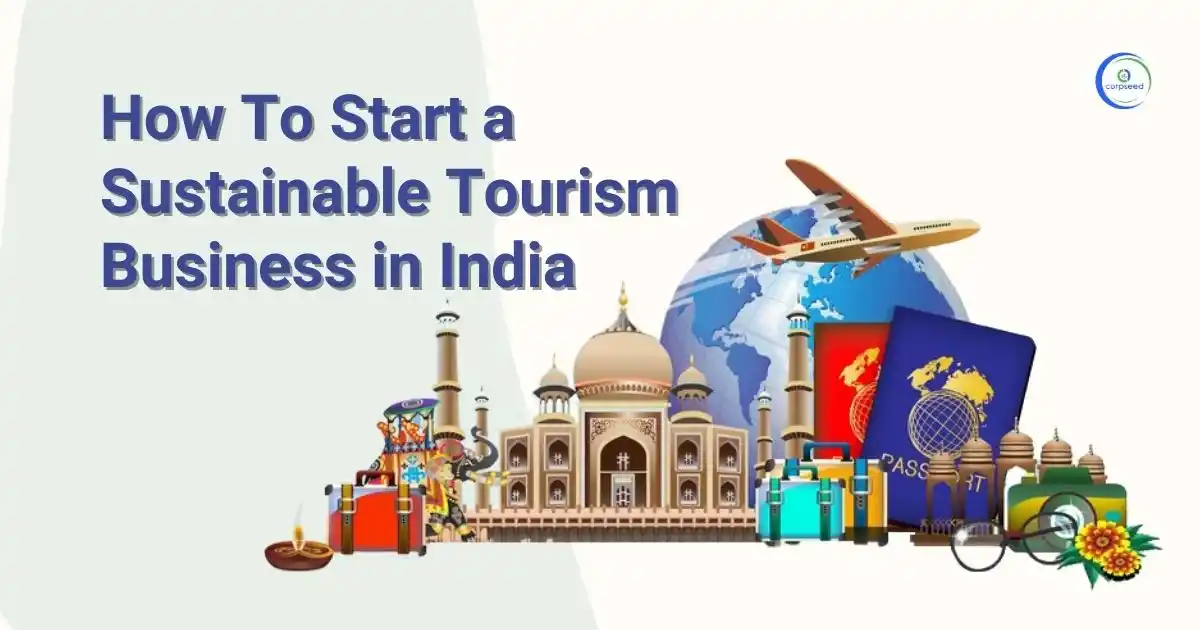 How_To_Start_a_Sustainable_Tourism_Business_in_India_Corpseed.webp