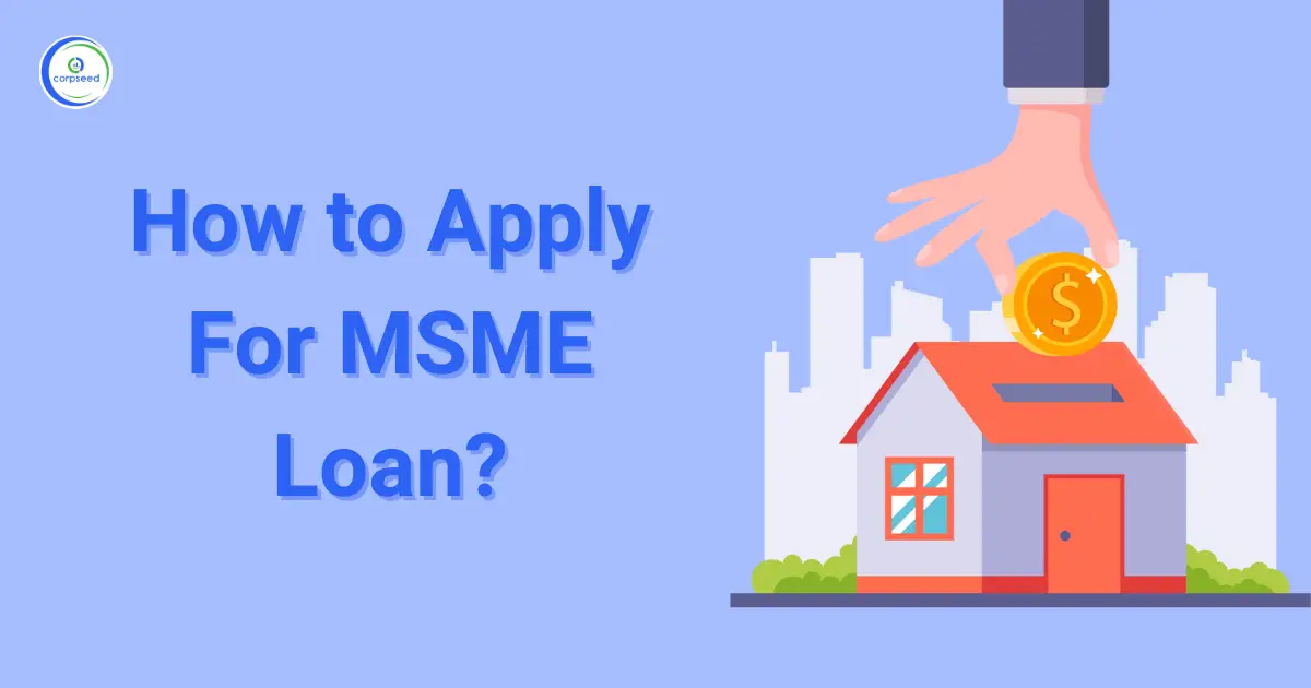 How_to_Apply_For_MSME_Loan_Corpseed.webp