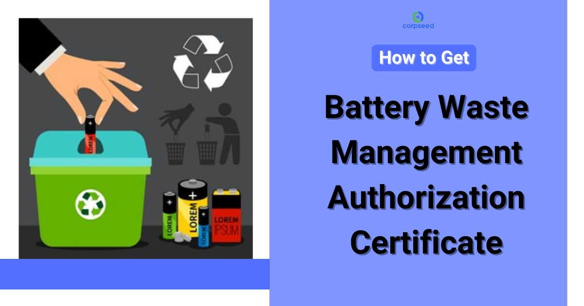 How_to_Get_Battery_Waste_Management_Authorization_Certificate_Corpseed.png