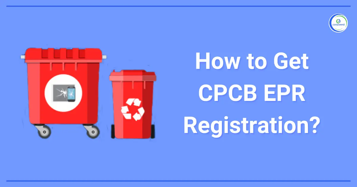 How_to_Get_CPCB_EPR_Registration_Corpseed.webp