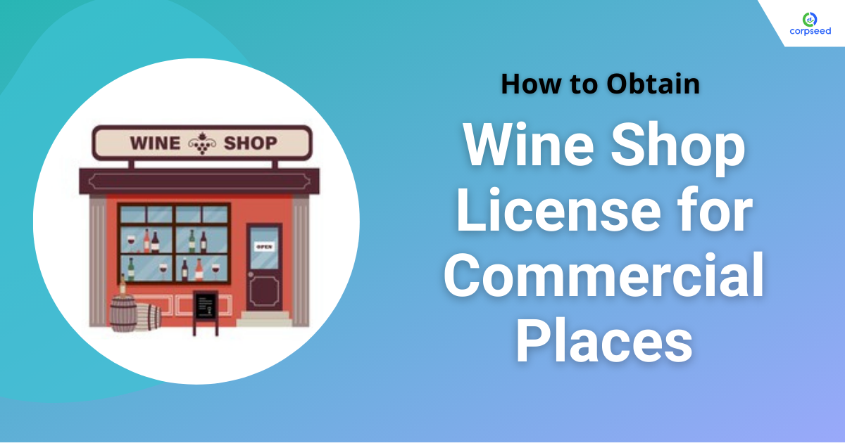 How_to_Obtain_Wine_Shop_License_for_Commercial_Places_Corpseed.png