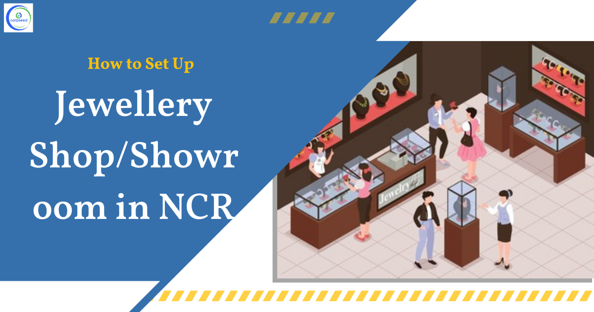 How_to_Set_Up_Jewellery_Shop_and_Showroom_in_NCR_Corpseed.png