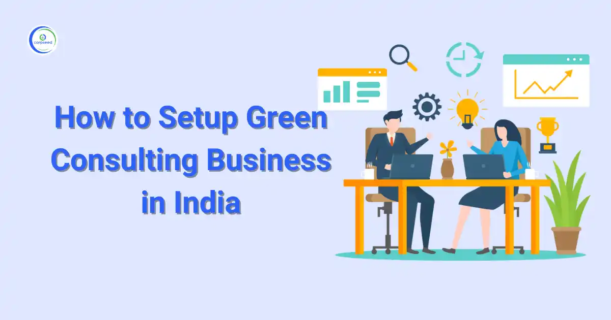 How_to_Setup_Green_Consulting_Business_in_India_Corpseed.webp