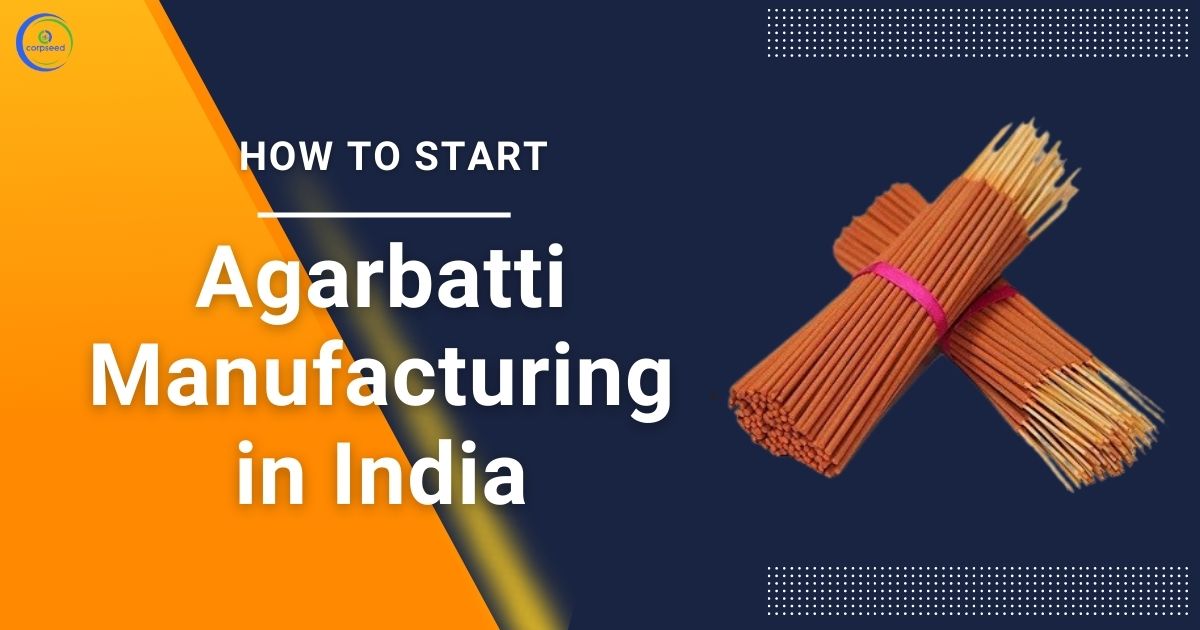 How_to_Start_Agarbatti_Manufacturing_in_India_Corpseed.jpg