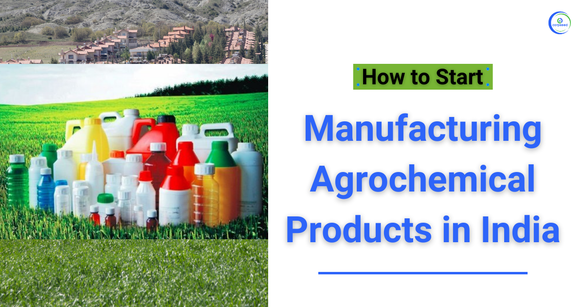 How_to_Start_Manufacturing_Agrochemical_Products_in_India_corpseed.png