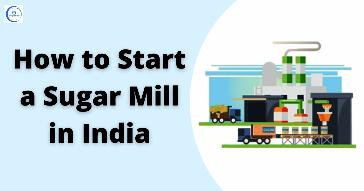 How_to_Start_a_Sugar_Mill_in_India_Corpseed.png