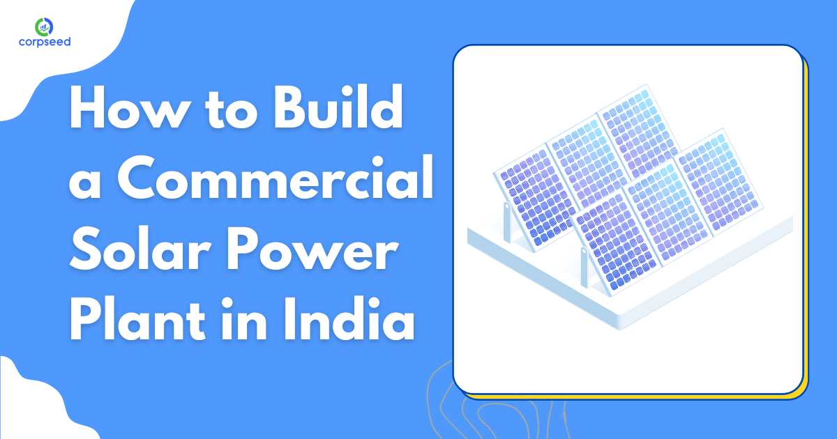 How_to_build_a_commercial_solar_power_plant_in_India_corpseed.png