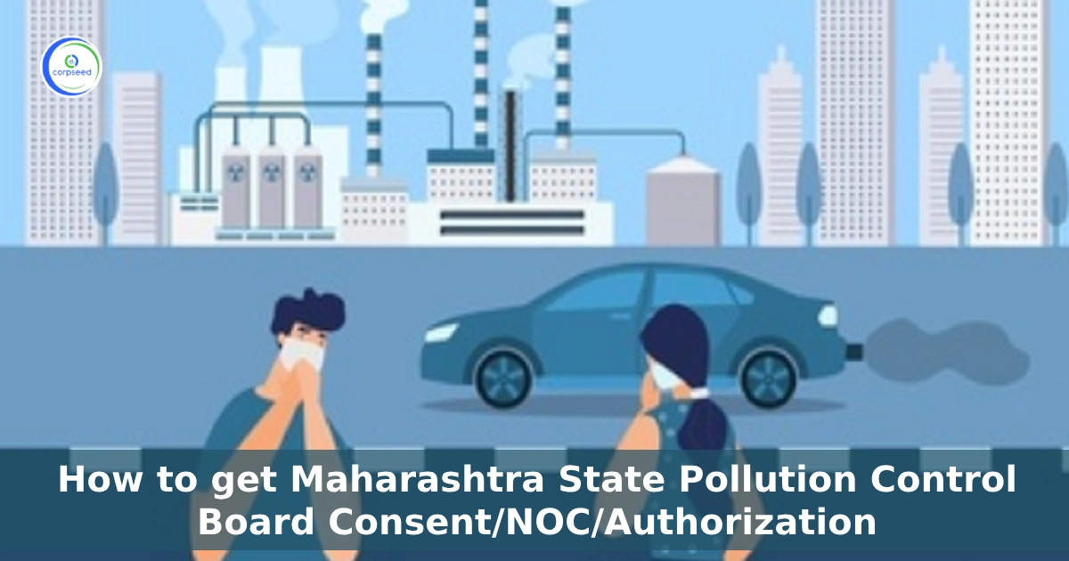 How_to_get_Maharashtra_State_Pollution_Control_Board_Consent_NOC_Authorization_Corpseed.webp