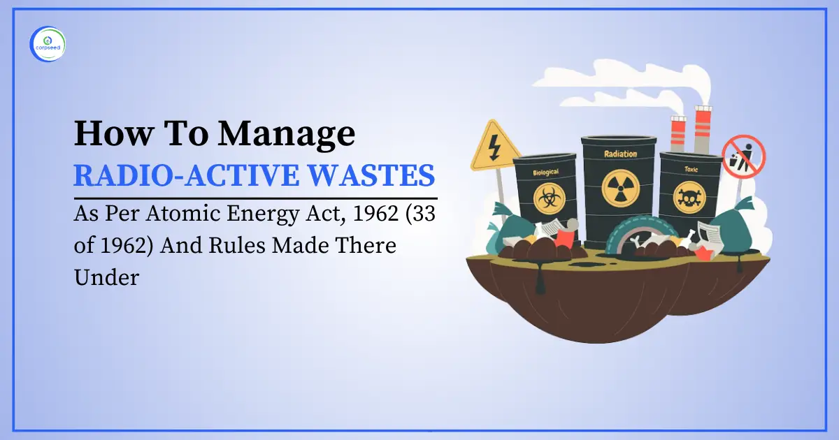 How_to_manage_radio-active_wastes_As_Per_Atomic_Energy_Act,_1962_(33_of_1962)_And_Rules_Made_There_Under.webp