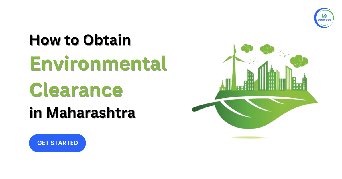 How_to_obtain_Environmental_Clearance_in_Maharashtra_Corpseed.png